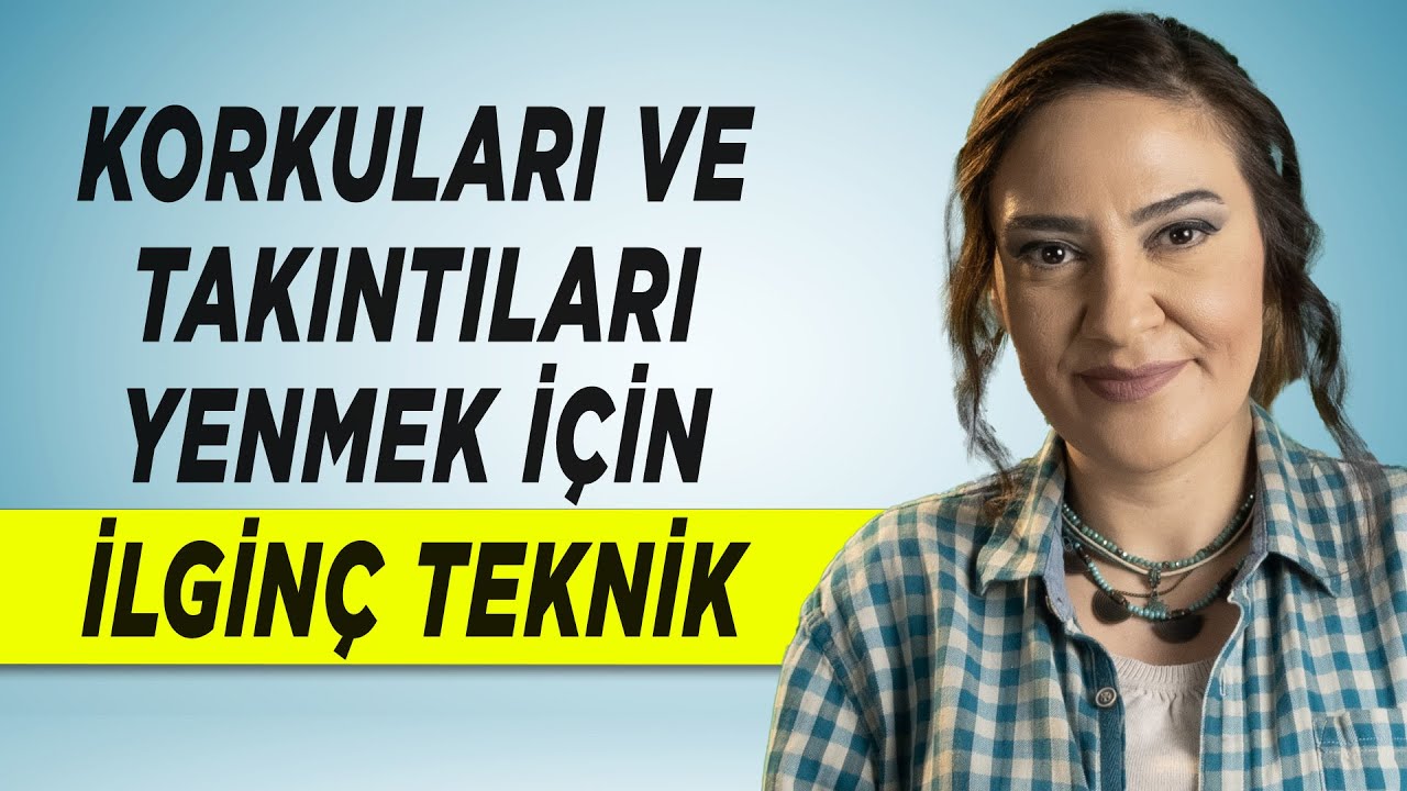 KORKU TAKINTI FOBİ UYKUSUZLUK KEKEMELİK GİBİ SORUNLARI YENMEK İÇİN İLGİNÇ BİR TEKNİK