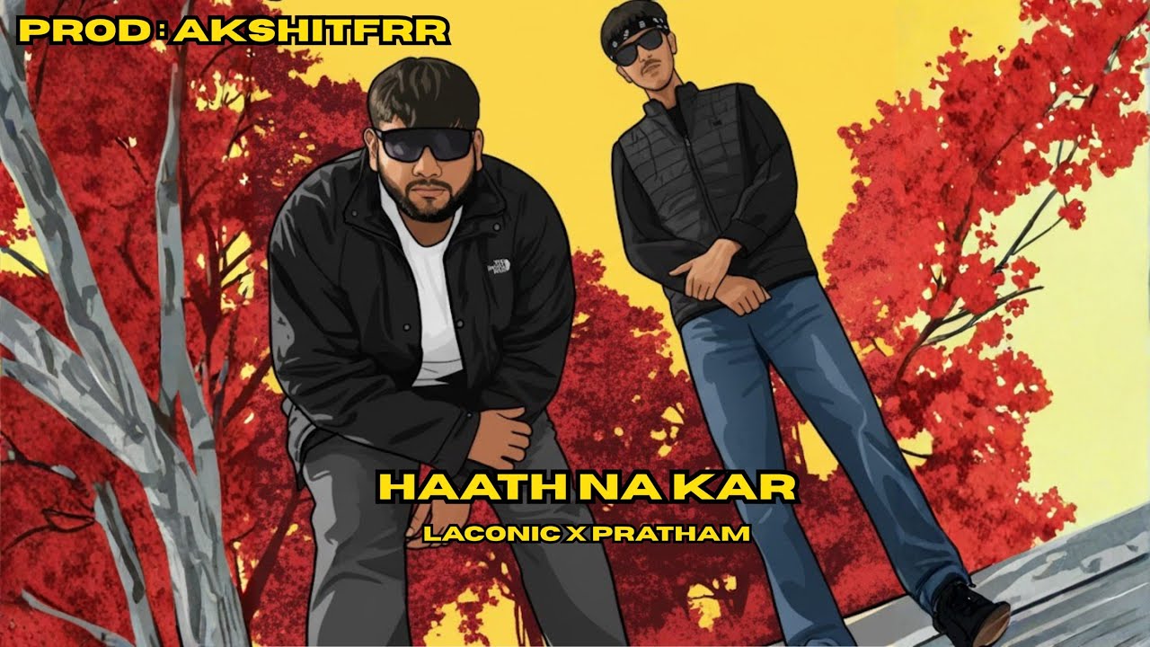 HAATH NA KAR OFFICIAL MUSIC VIDEO - Laconic [Ft.Pratham] Prod.by akshitfrr