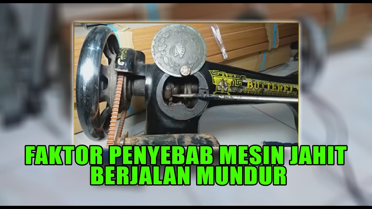 TUTORIAL MENGATASI MESIN JAHIT BERJALAN MUNDUR