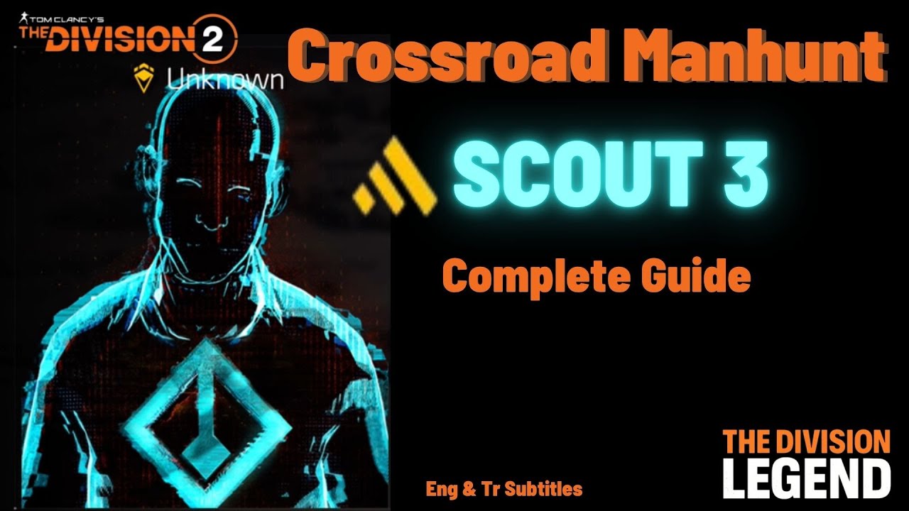 The Division 2 Crossroad Manhunt Scout Week 3 - Complete Guide Y7S1 | Eng & Tr Subtitles