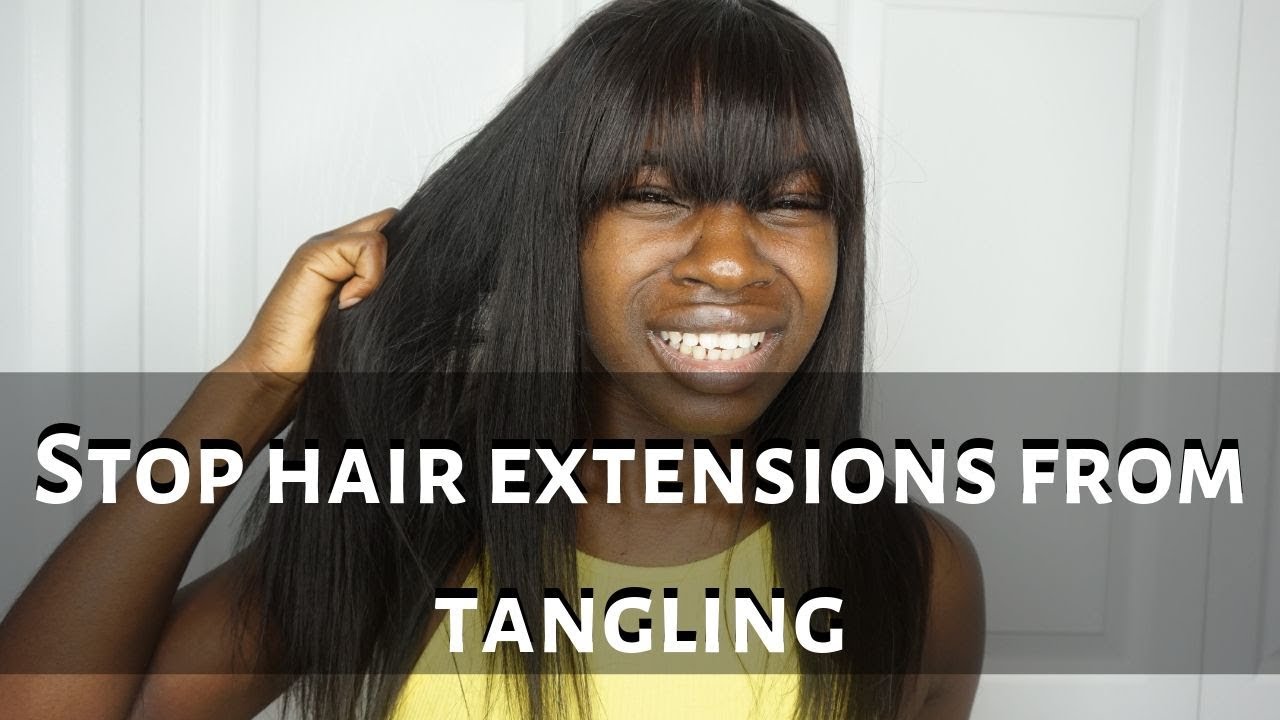 How to Stop hair extensions from tangling + Hair that doesn't tangle!
