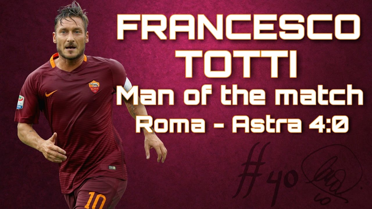 FRANCESCO TOTTI vs ASTRA  ●  UEFA Europa League 2016/2017 ● HD