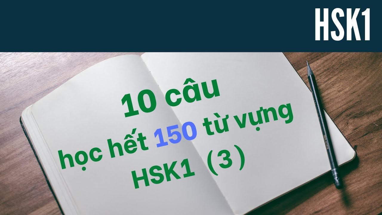10 câu học hết 150 từ vựng HSK 1 (3)/ Cùng Kevin Học Tiếng Trung 200322