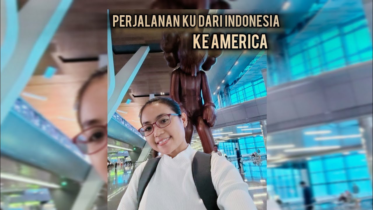 Pert2 perjalanan ku dari Indonesia ke America 