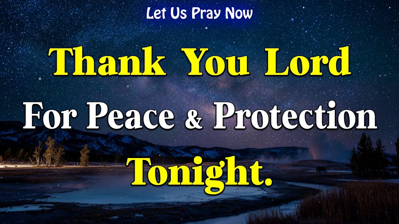 Listen Before You Sleep | A Night Prayer to Thank God for Peace, Protection & Rest | Bedtime Prayer