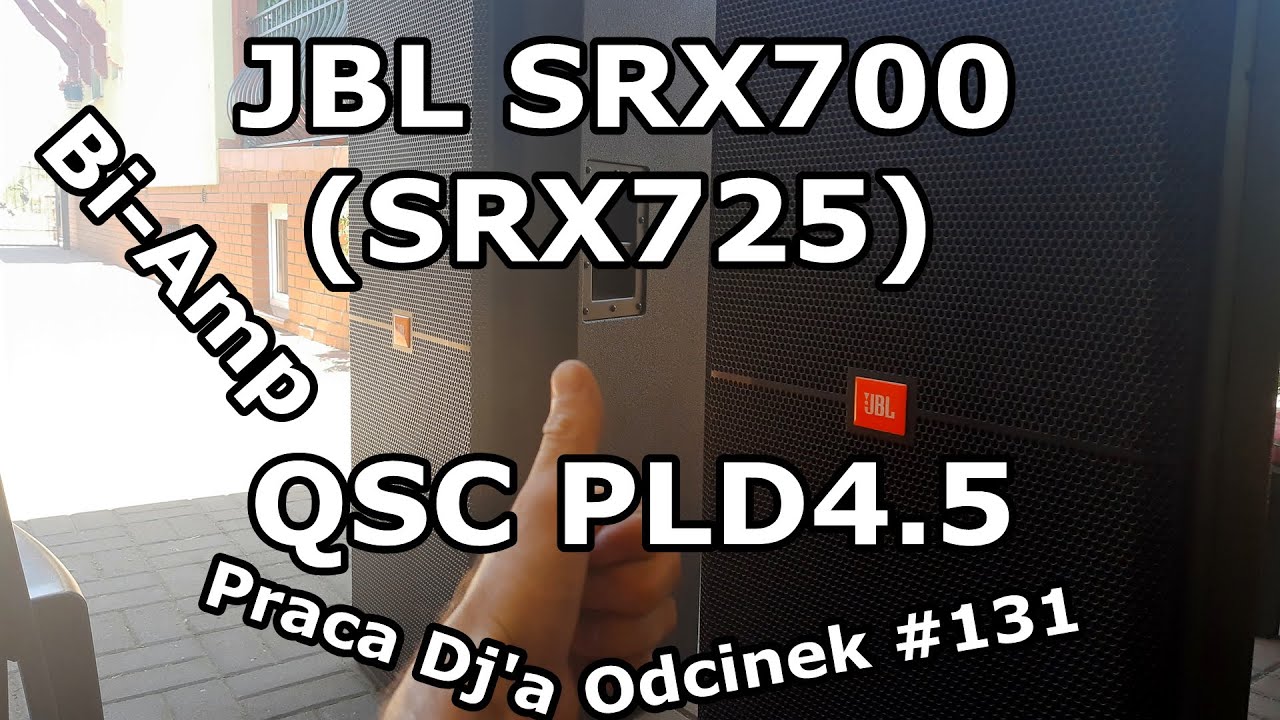 Praca Dj'a Odcinek #131 - Nowe JBL SRX725 i QSC PLD4.5