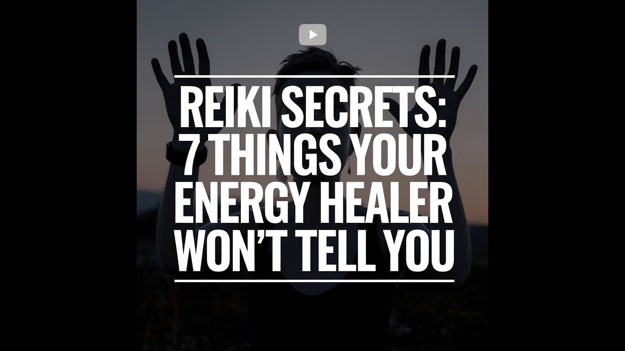 Reiki Secrets  7 Things Your Energy Healer Won&rsquo;t Tell You!