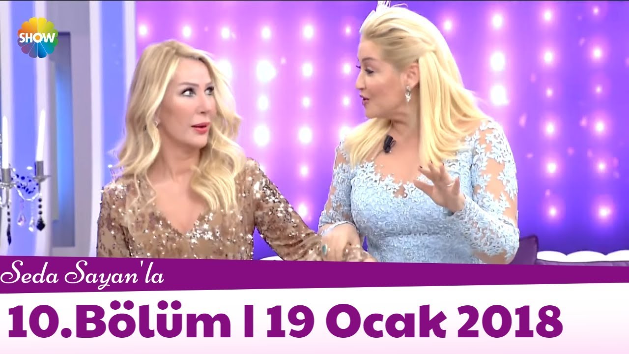 Seda Sayan'la 10.Bölüm | 19 Ocak 2018