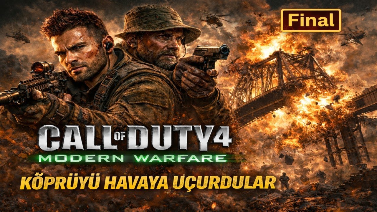 KÖPRÜYÜ HAVAYA UÇURDULAR! | Call of Duty 4 Modern Warfare FINAL