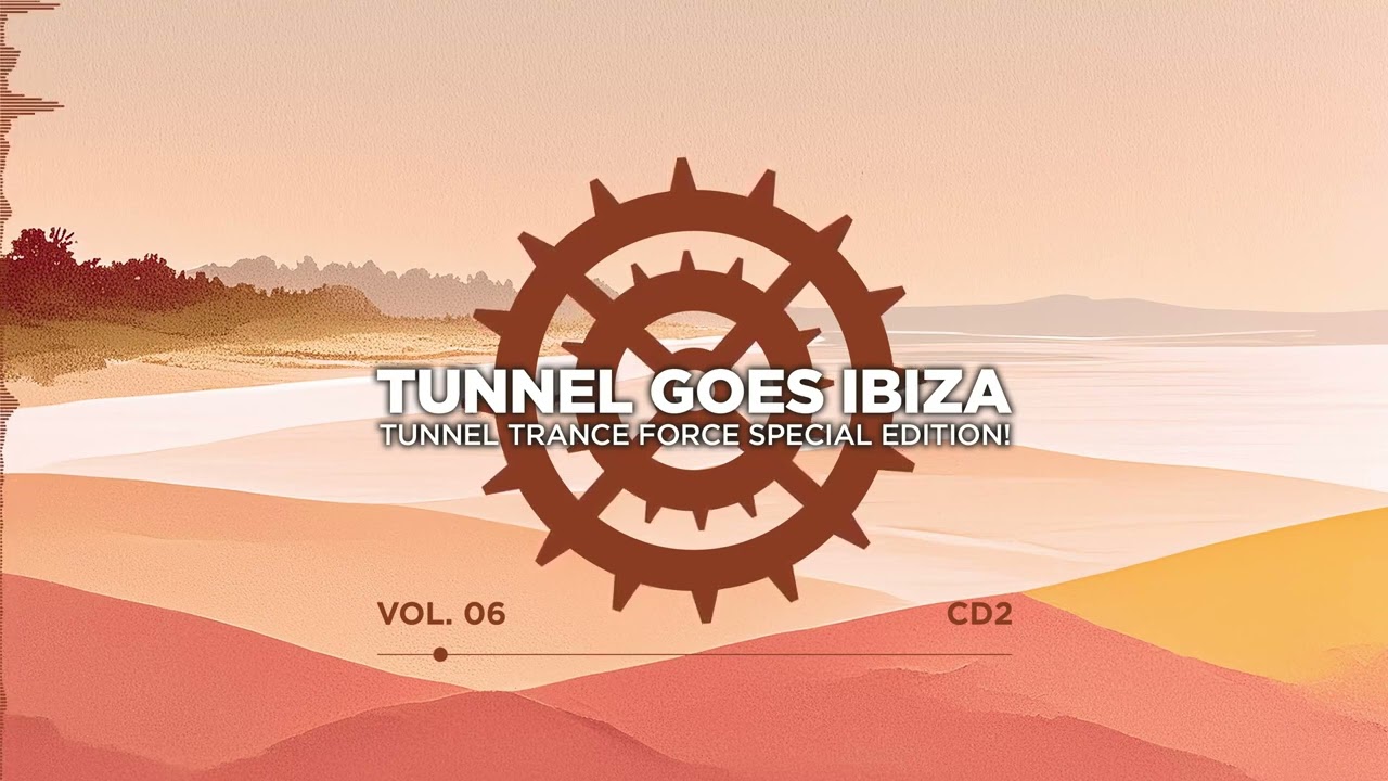 Tunnel goes Ibiza - Vol. 6 CD2 - 320 kbps / 4K  [Classic Trance - Uplifting Dj Mix]