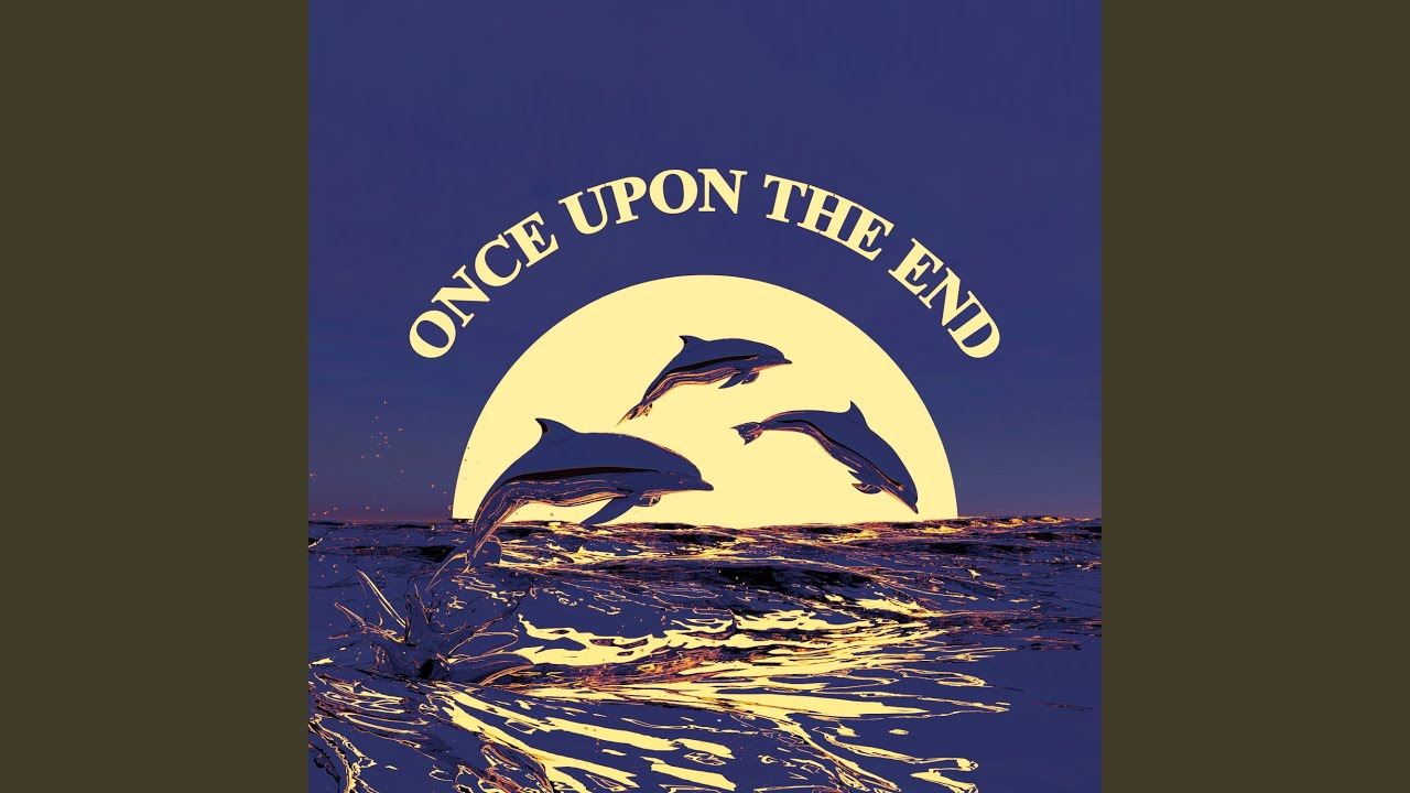 Once Upon The End