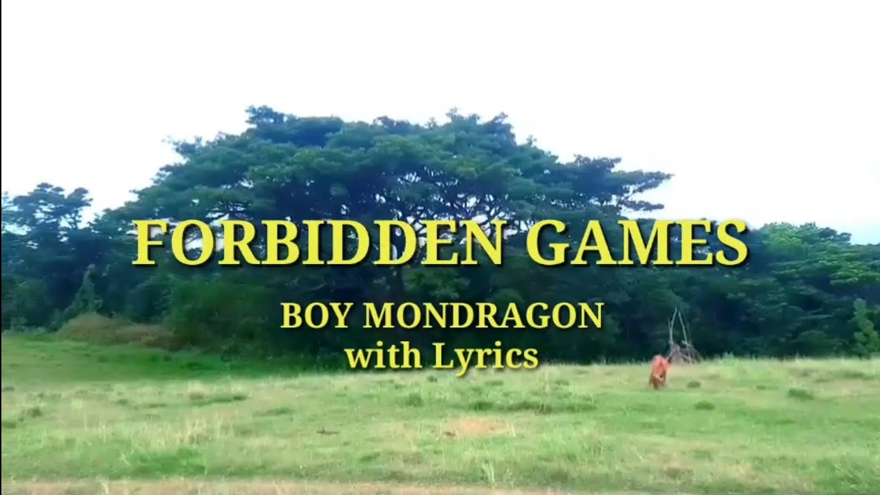 FORBIDDEN GAMES by Boy Mondragon with lyrics