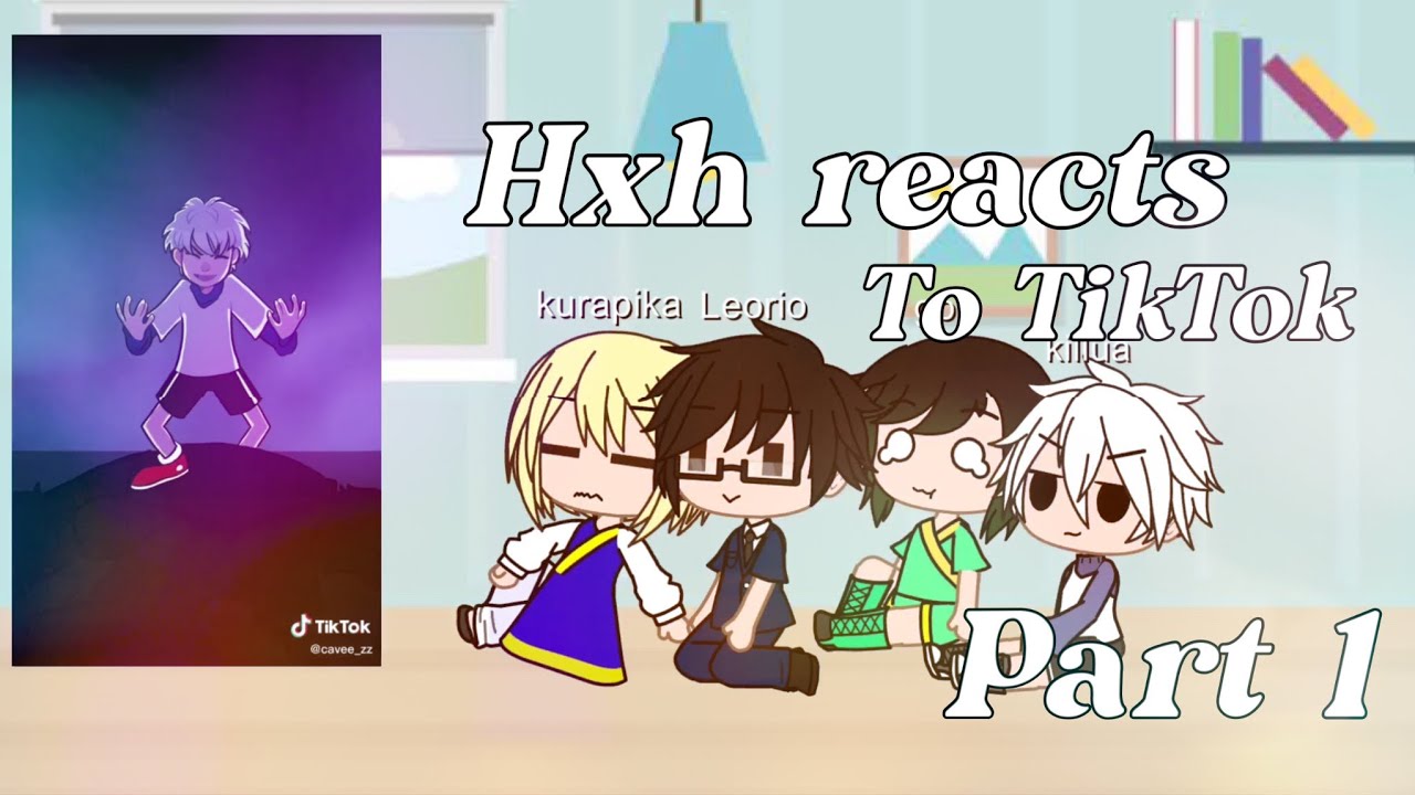 HxH Reacts To TikTok||part 1||Demi_Angel_Productions