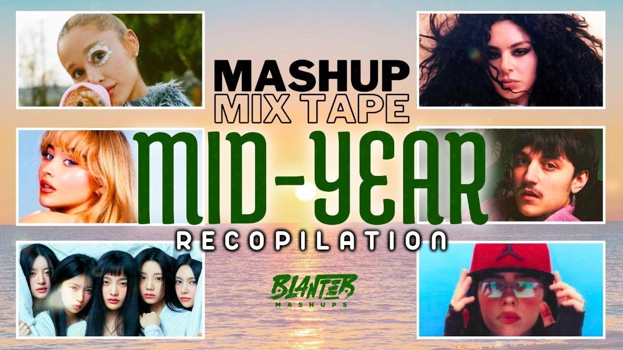 ☀️ALMOST 2 HOURS MASHUP MIX TAPE - MID-YEAR 2024 RECOPILATION☀️ (By Blanter Mashups)