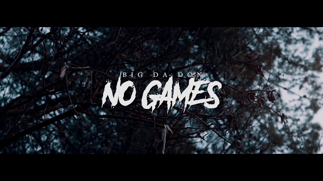 Big Da Don - No Games (Official Video) Prod. OGL