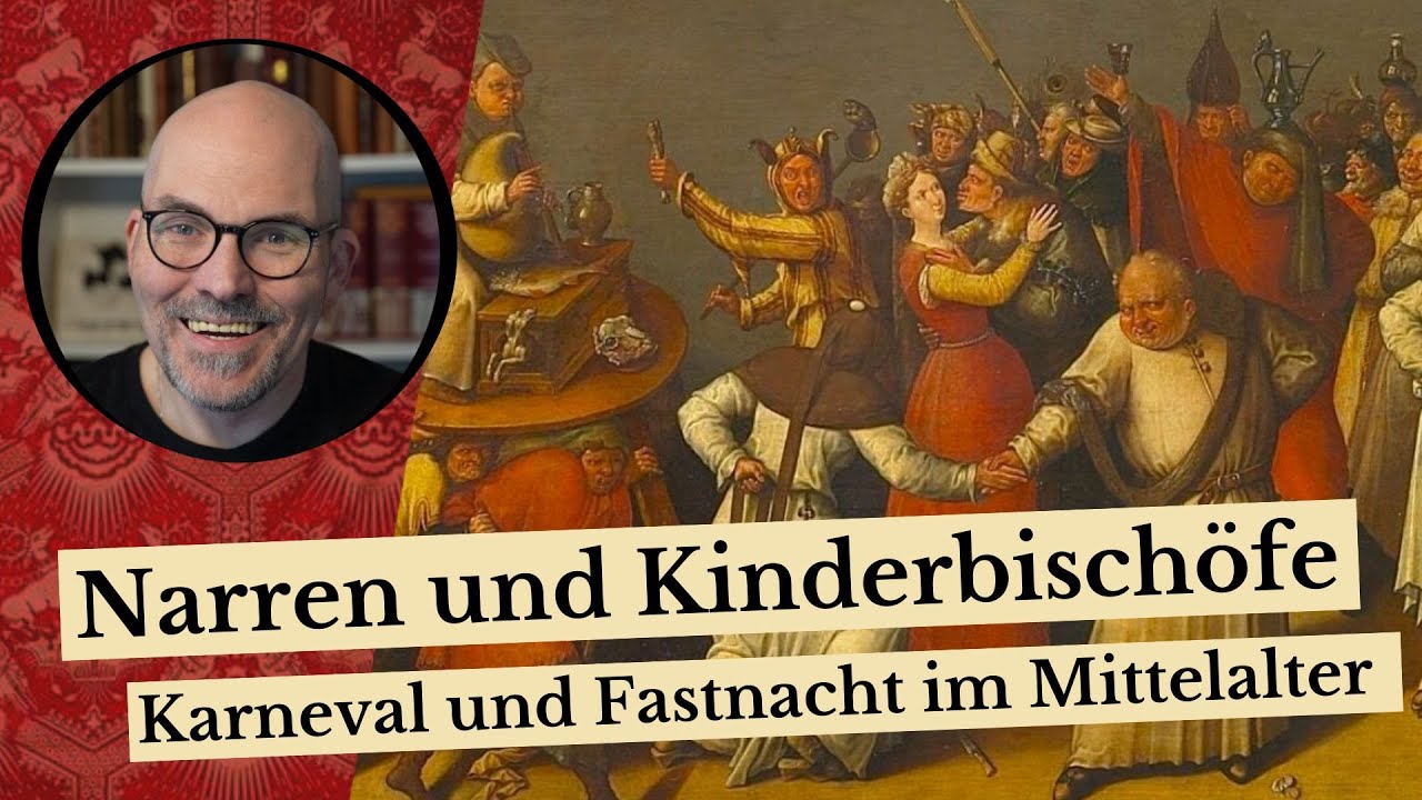 Narren und Kinderbisch&ouml;fe - Karneval und Fastnacht im Mittelalter