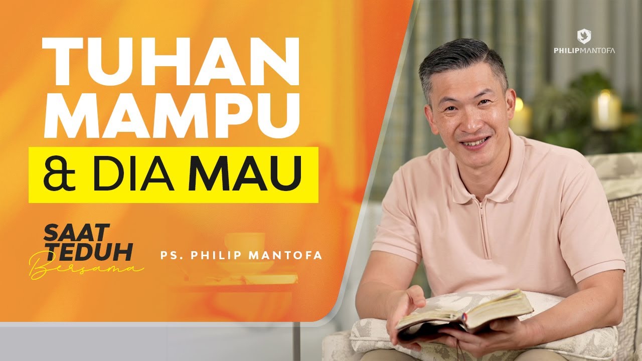 Saat Teduh Bersama - TUHAN MAMPU & DIA MAU | 10 April 2021 (Official Philip Mantofa)