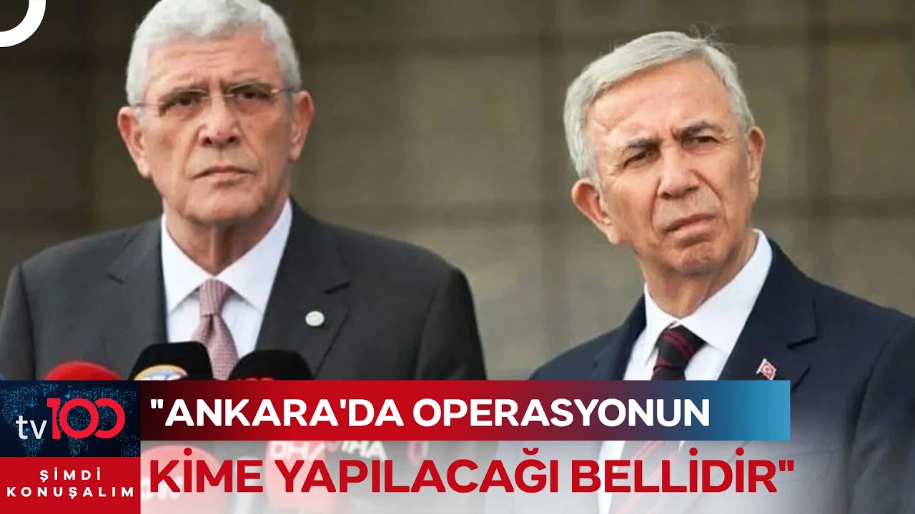 Yavaş'tan Operasyon, Müsavat Dervişoğlu'ndan İttifak Açıklaması | Şimdi Konuşalım