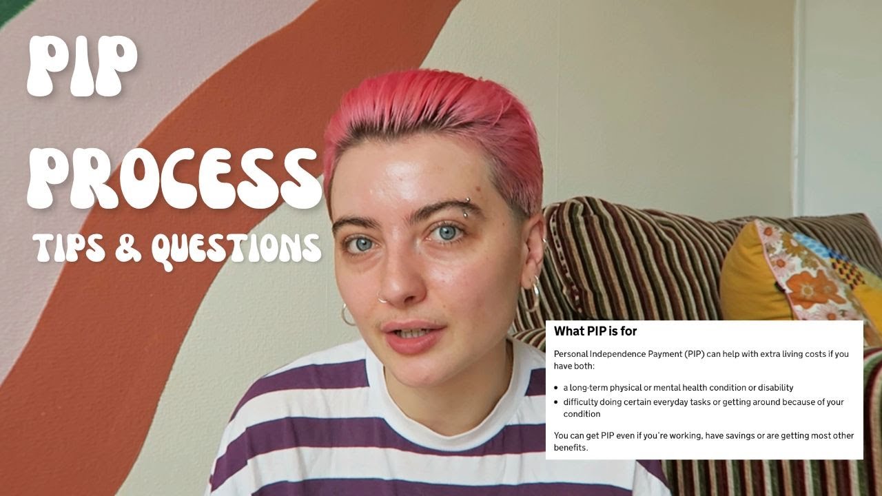 PROCESS OF GETTING PIP | Tips & Questions