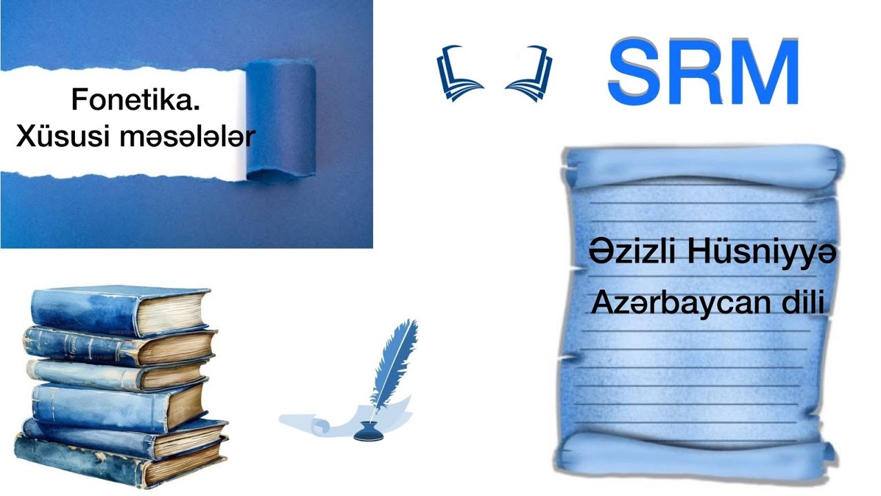 Azərbaycan dili I Fonetika.Xüsusi məsələlər I Əzizli Hüsniyyə I SRM AKADEMYA I055-501-40-57