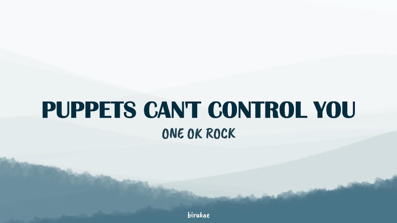 ONE OK ROCK - Puppets Can't Control You (lirik terjemahan)