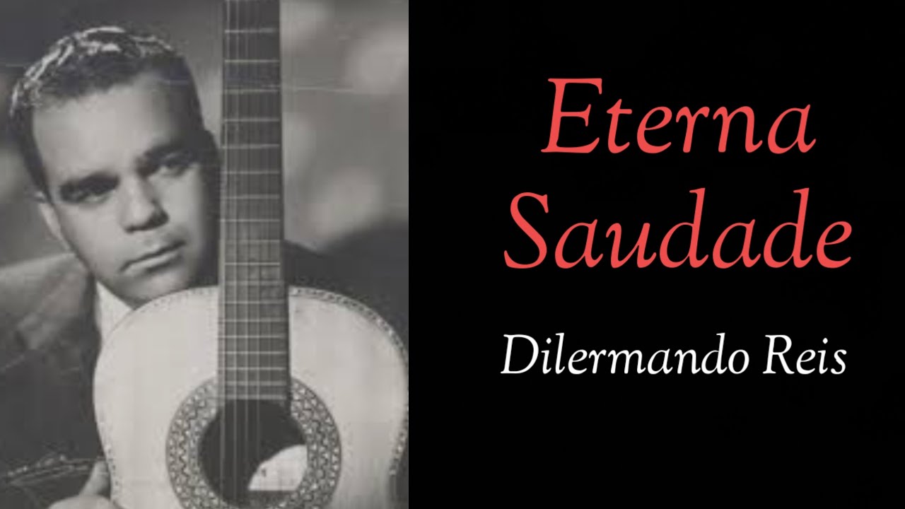 Eterna Saudade  - Dilermando reis 