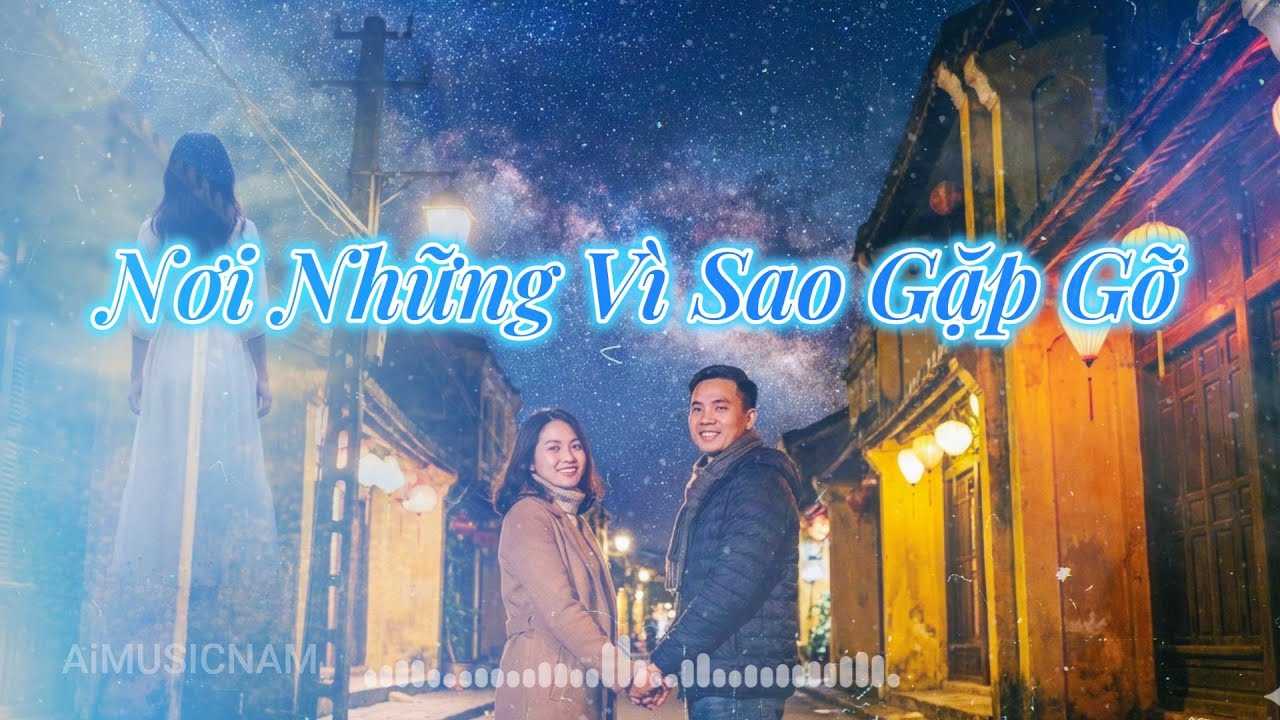 Nơi Những V&igrave; Sao Gặp Gỡ | AiMUSICNAM | #music #musicsong #dj