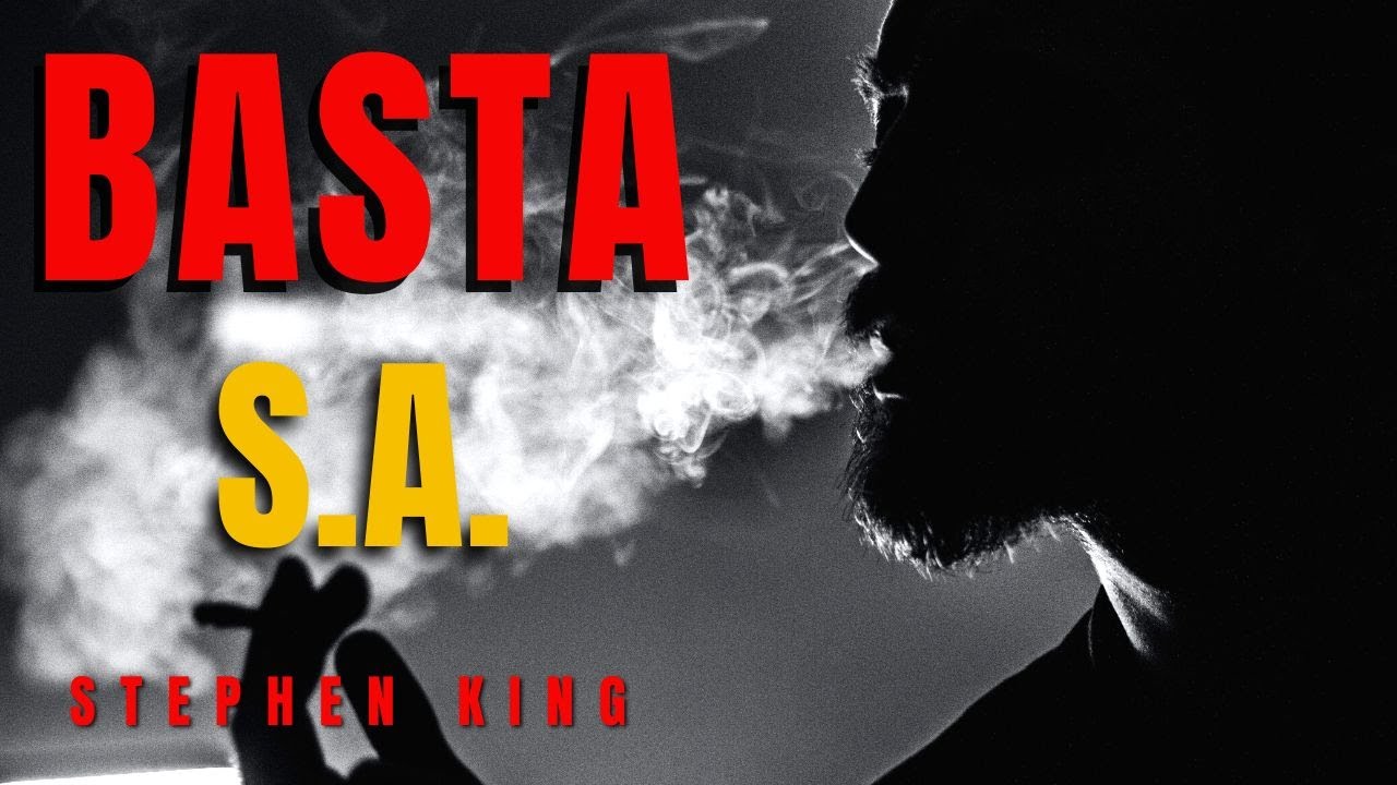 BASTA S. A.  cuento de STEPHEN KING (EL UMBRAL DE LA NOCHE)
