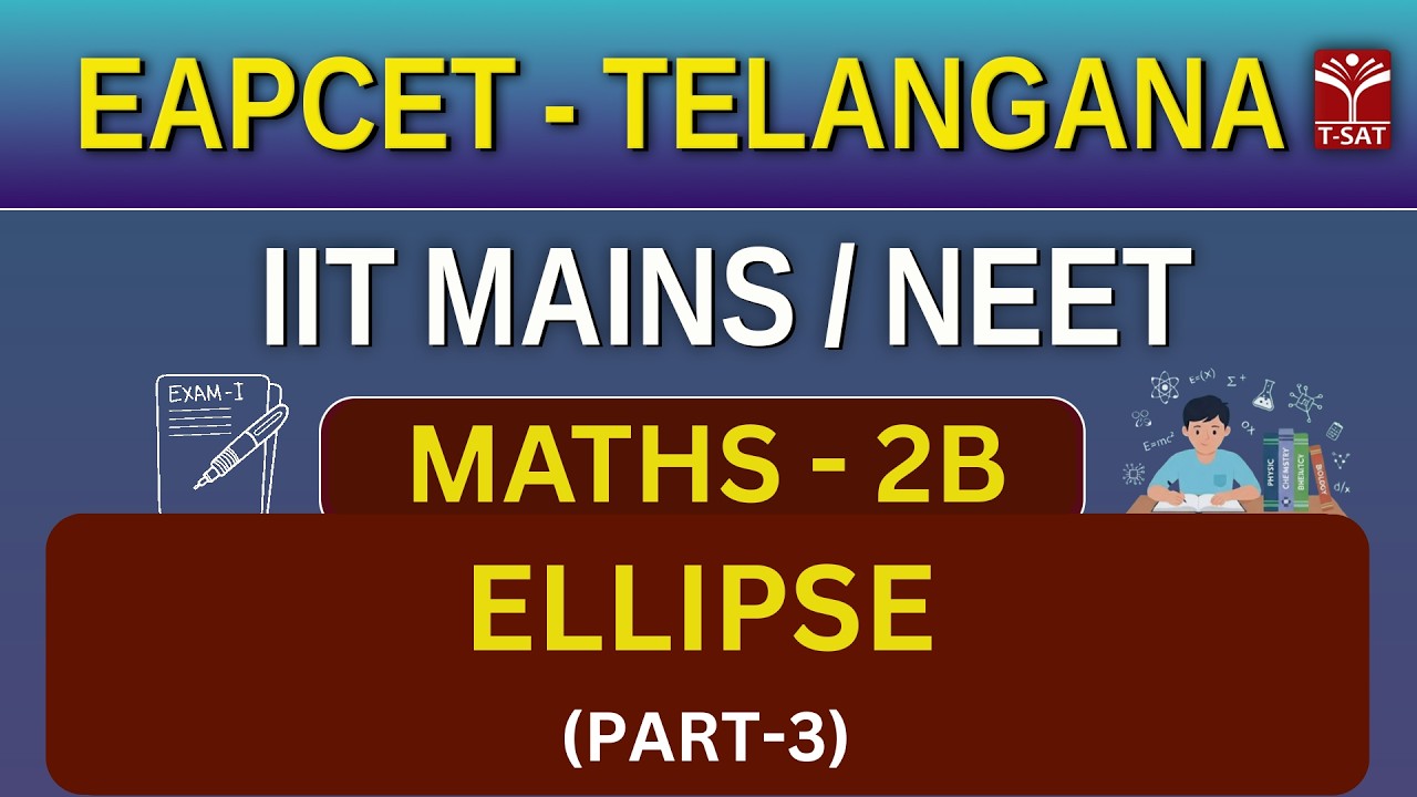 EAPCET | Maths - 2B : Ellipse (Part-3) | T-SAT
