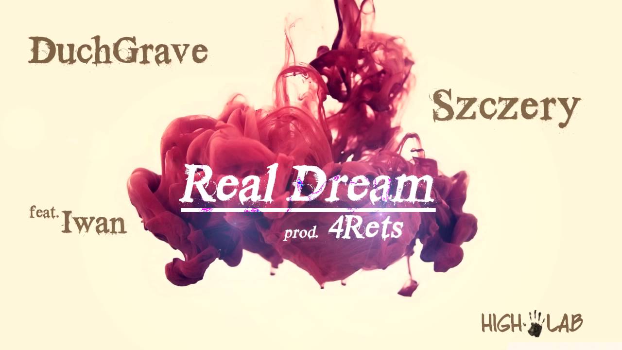 High5Lab(Duch Grave&Szczery)Feat.Iwan-Real Dream(Prod.4RETS) #Piąteczka