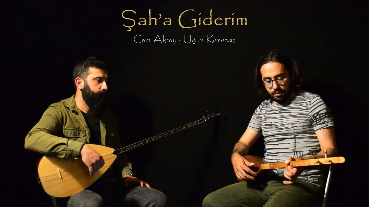Ben de bu yayladan Şah'a giderim [cover] - Cem Aksoy - Uğur Karataş