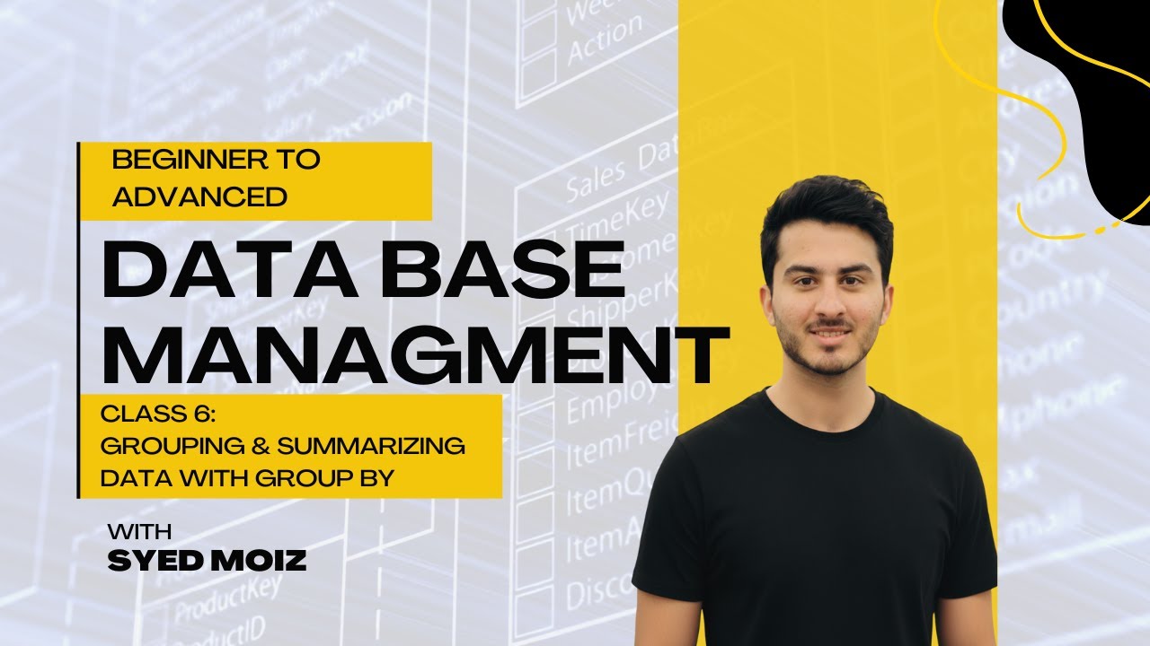 Database Course for Beginners | Class 6: Grouping Data with SQL GROUP BY & HAVING | SY MOIZ