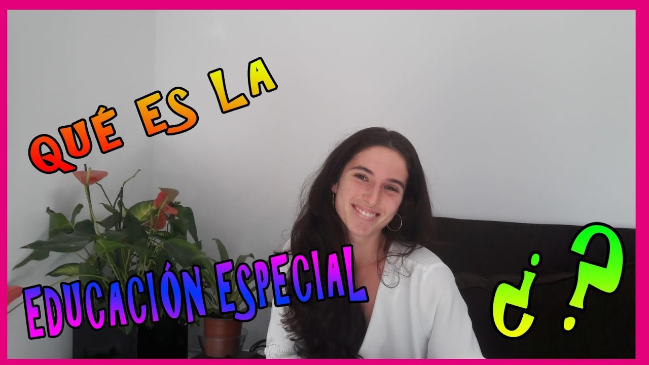 ❖ QU&Eacute; es la EDUCACI&Oacute;N ESPECIAL ❖ | analapedagoga