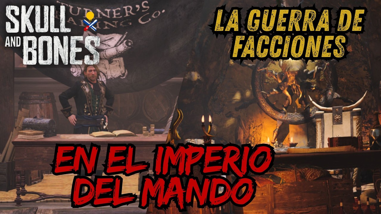 Iniciamos Guerra de Facciones en el Imperio del Mando | Skull and Bones.