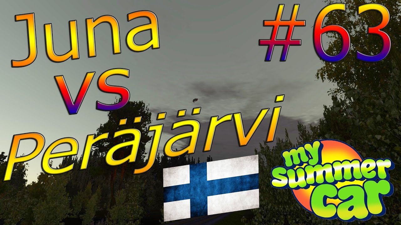 My Summer Car #63 | JUNA VS PERÄJÄRVI!
