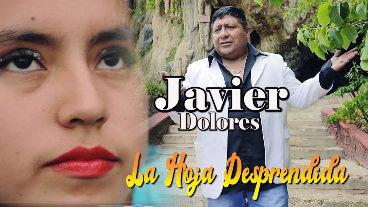 JAVIER DOLORES ♫ LA HOJA DESPRENDIDA ♫VIDEO CLIP 2020 -DANNY PRODUCCIONES™✔
