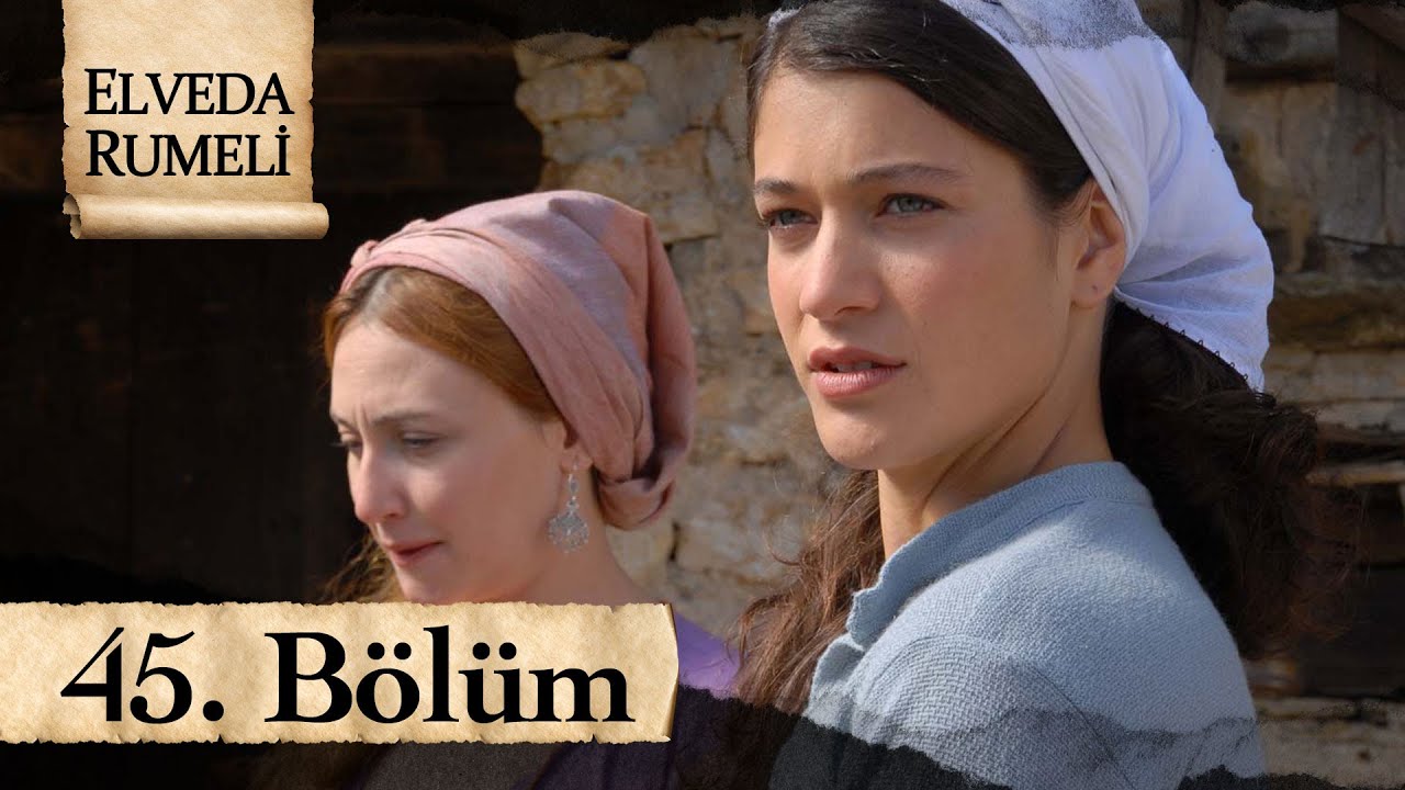 Elveda Rumeli 45. Bölüm - atv