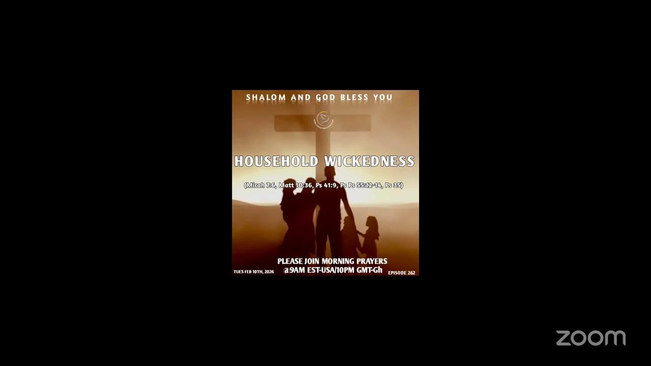 Morning Prayers ( HOUSEHOLD WICKEDNESS) EPISODE 262 || FEB 10TH, 2026