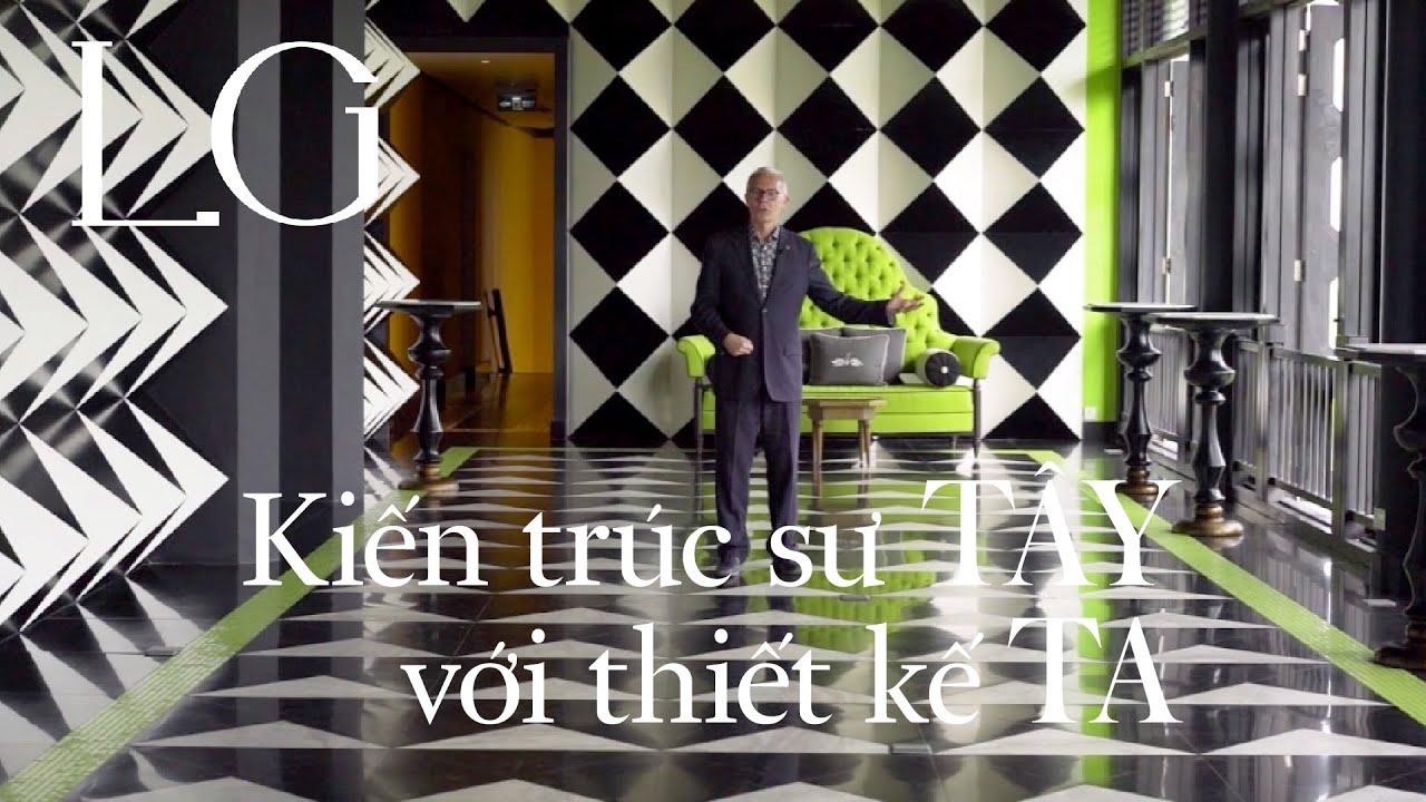 The Art of Balance | Nét Việt trong kiến trúc Bill Bensley [CC VIỆT] I Luxury Guide Sống Phải Chất