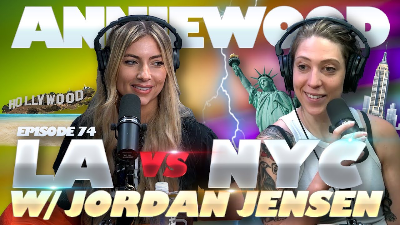 Los Angeles Vs New York City w/ Jordan Jensen | Anniewood Pod Ep. 74 - Annie Lederman