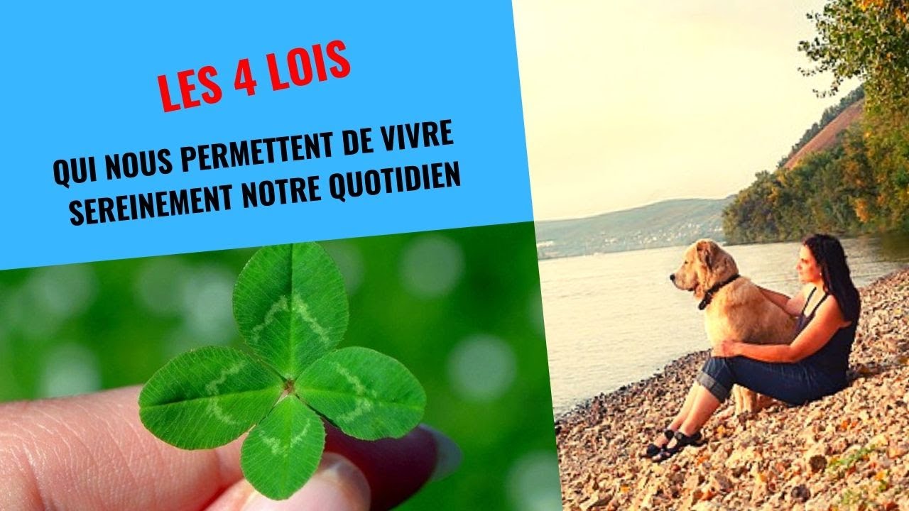 LES 4 LOIS QUI NOUS PERMETTENT DE RESTER PAISIBLES EN TOUTES CIRCONSTANCES