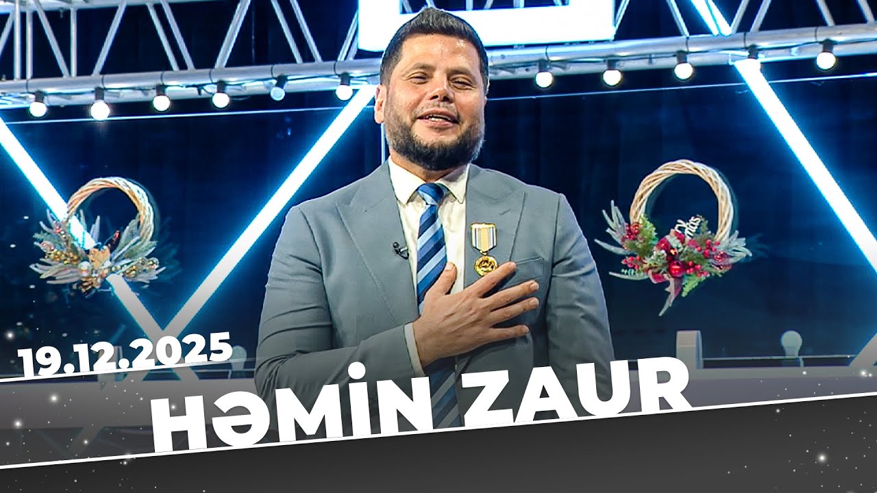 Həmin Zaur - Tam B&ouml;l&uuml;m - 19.12.2025