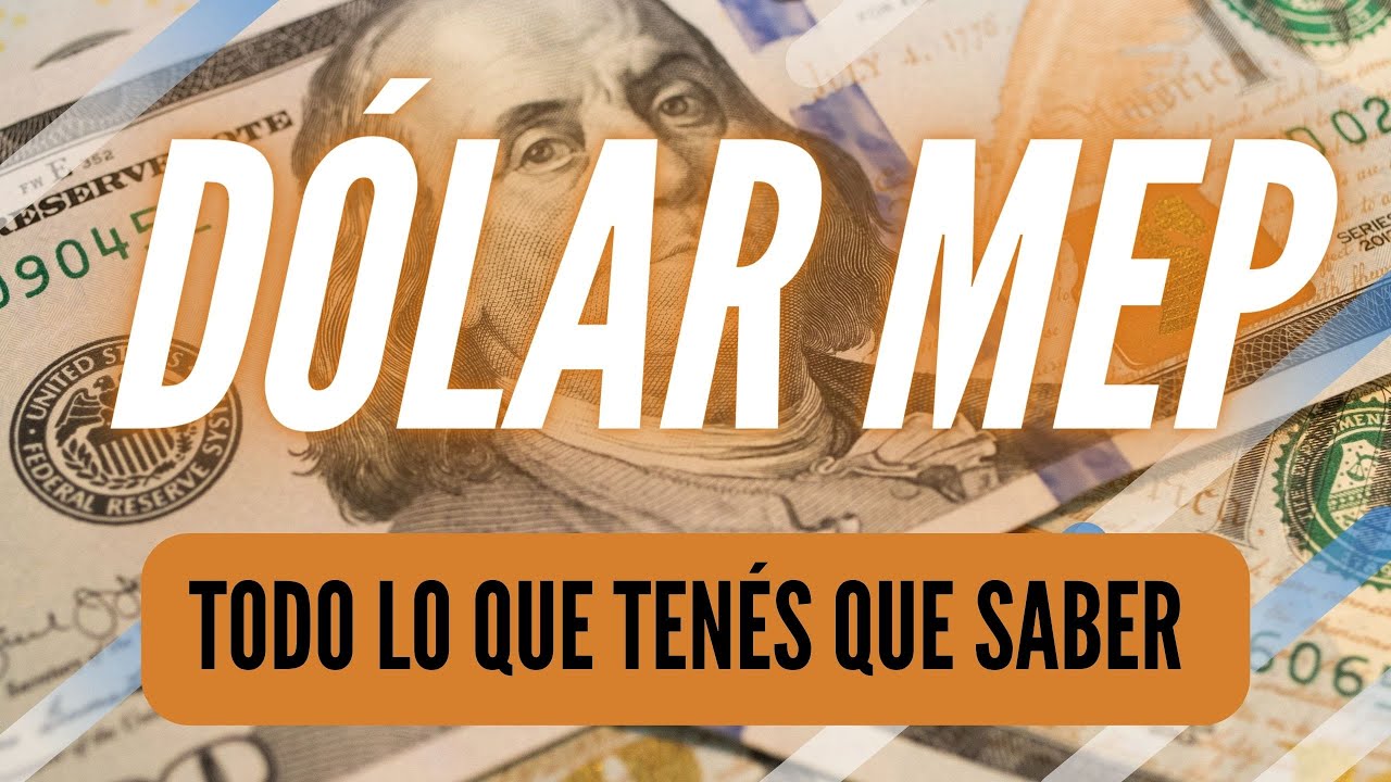 D&oacute;lar MEP &iquest;Qu&eacute; es? &iquest;C&oacute;mo funciona?