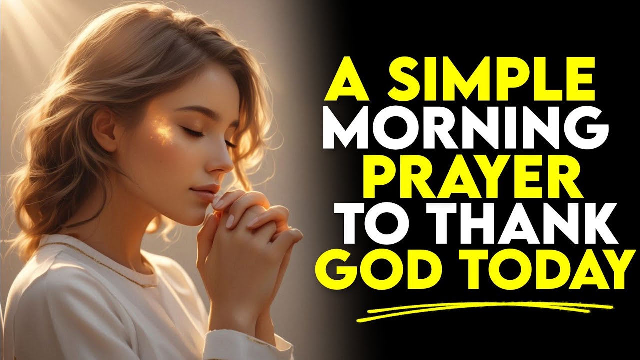 Start Today With Gratitude | Morning Prayer for Joy and Positive Energy | Powerful Morning Prayers