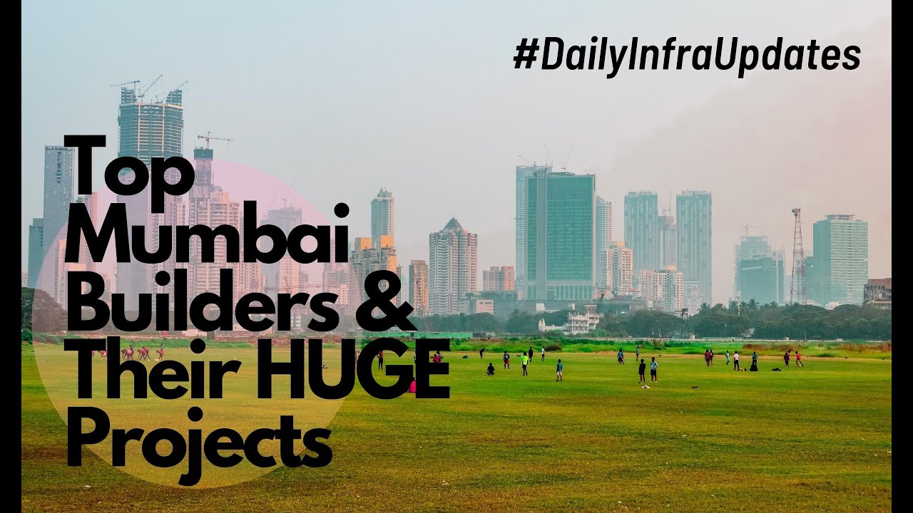 Top BUILDERS In MUMBAI & Their HUGE Projects | Daily Infra Updates | Anshul Sharma
