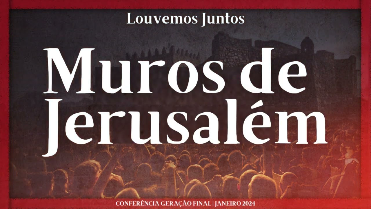 Muros de Jerusalém | Louvemos Juntos