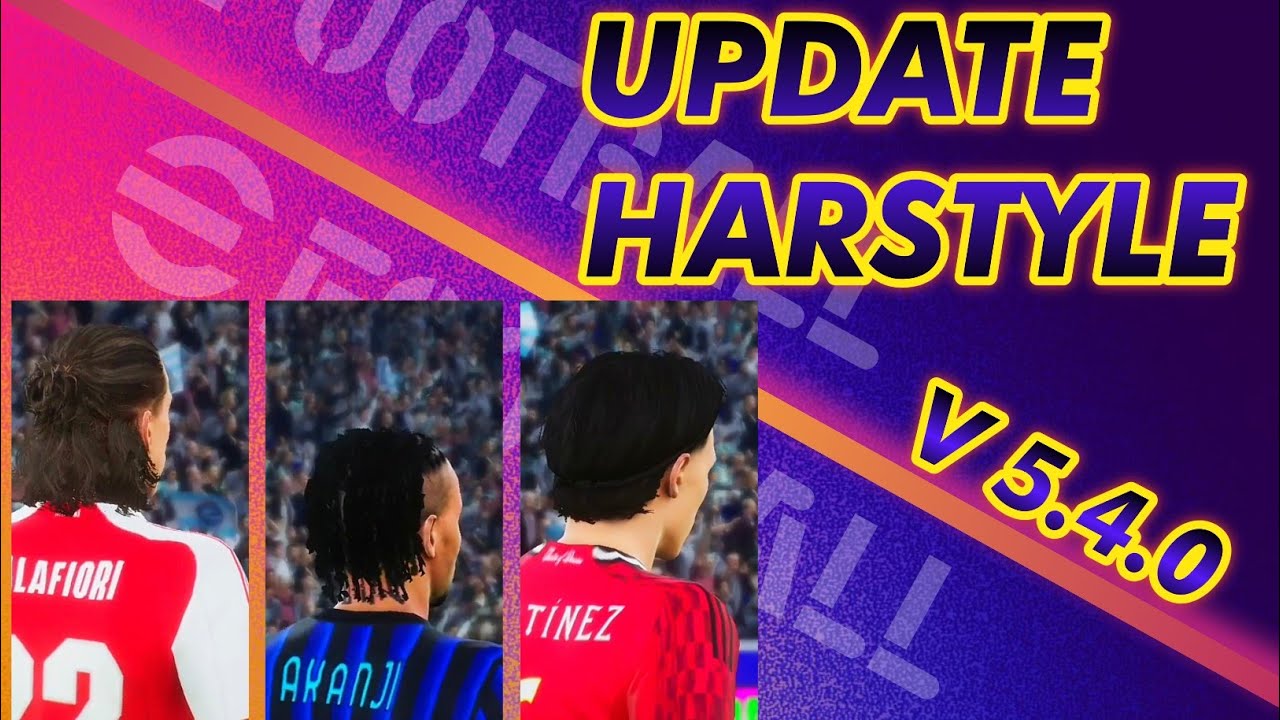 V 5.4.0 UPDATE HAIRSTYLE PLAYER EFOOTBALL 2026
