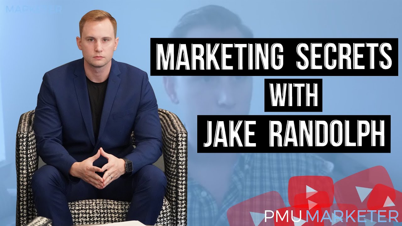 Marketing Secrets with Jake Randolph, The PMU Marketer