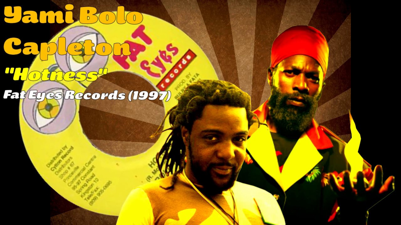 Yami Bolo / Capleton - Hotness (Fat Eyes Records) 1997