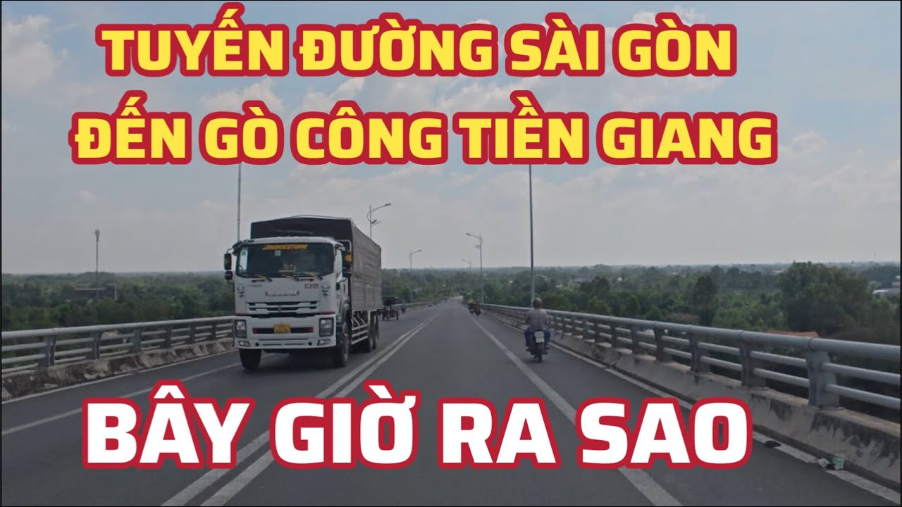 TUYẾN ĐƯỜNG SÀI GÒN ĐẾN GÒ CÔNG TIỀN GIANG . FULL QUỐC LỘ 50